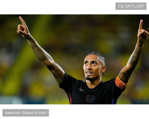 拉菲尼亚进球效率持续在线